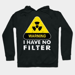Warning I have no filter, Funny Caution No Filter vintage sarcastic humor Hoodie